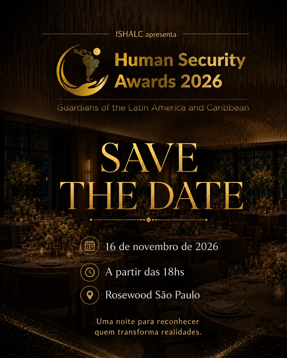 Human Security Awards 2026 — Save the Date, 16 de novembro de 2026, Rosewood São Paulo